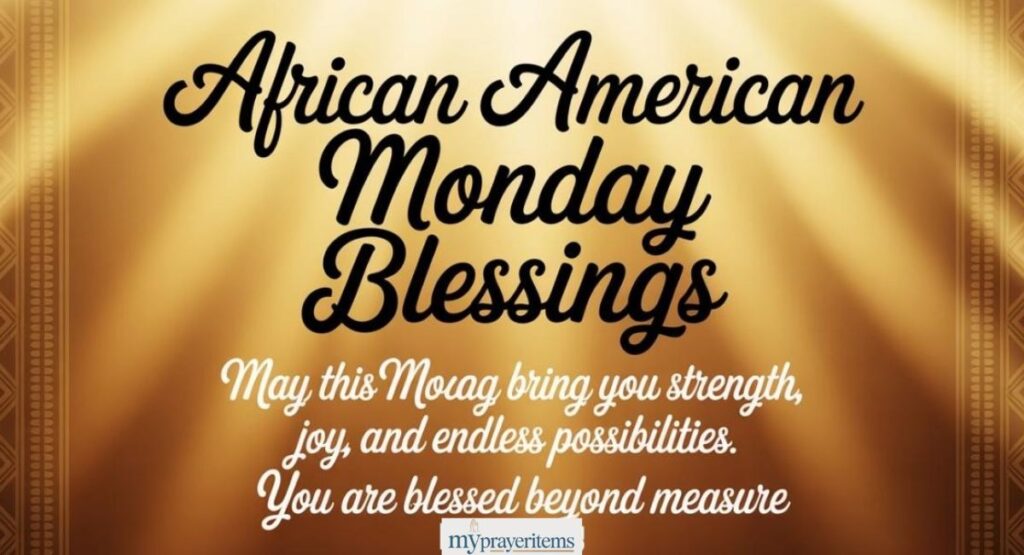 110+ African American Monday Blessings: Quotes and Images