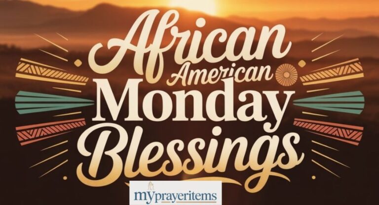 110+ African American Monday Blessings: Quotes and Images