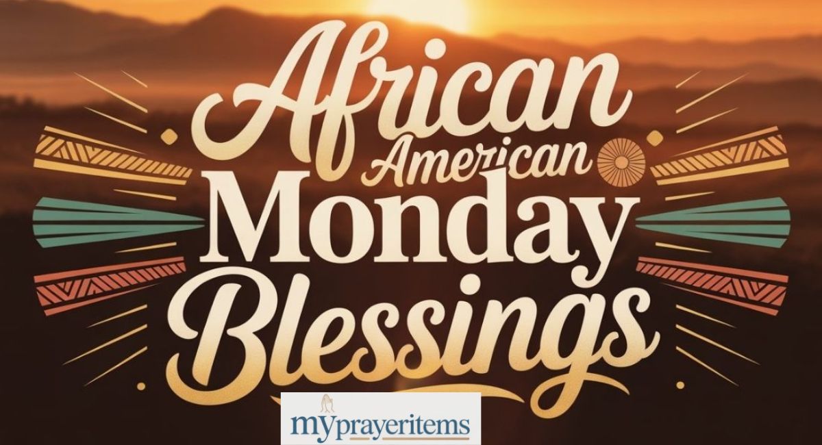 110+ African American Monday Blessings: Quotes and Images