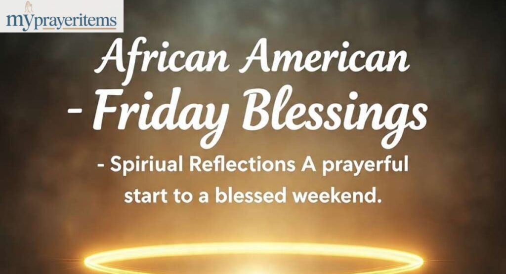 120+ African American Friday Blessings Quotes, Bible Verses