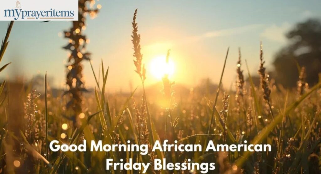 120+ African American Friday Blessings Quotes, Bible Verses