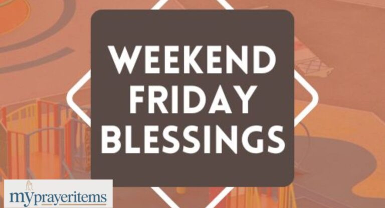 125+ Amazing Weekend Friday Blessings for Family and Friends