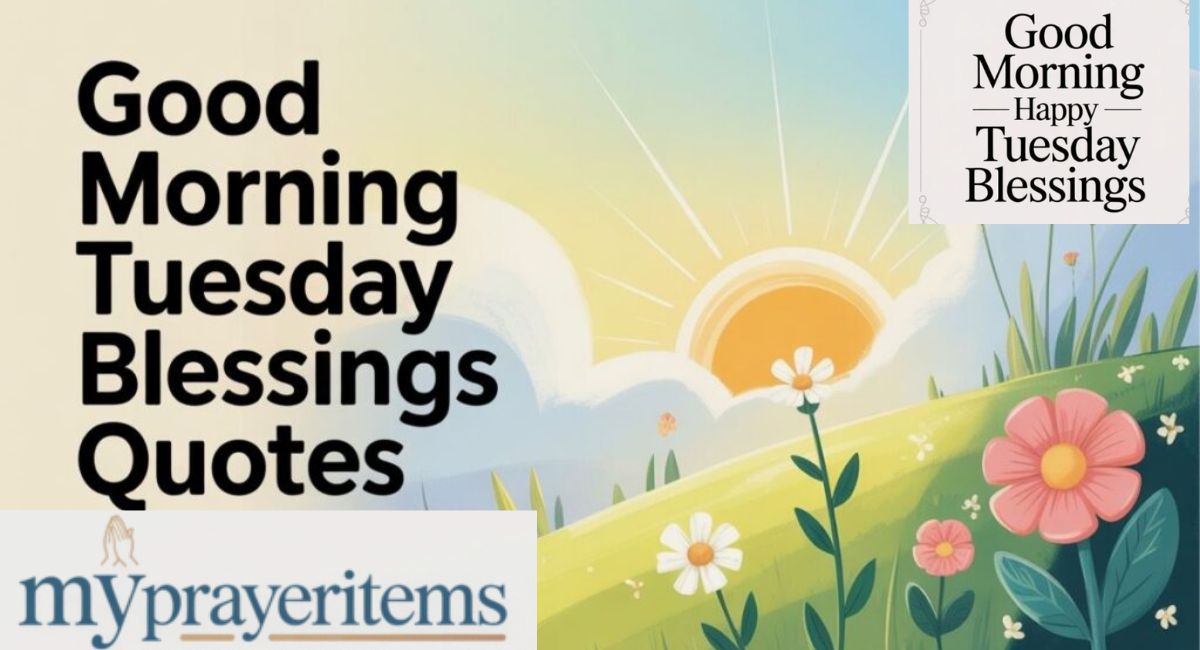 140+ Good Morning Tuesday Blessings for Joy and Hope Today
