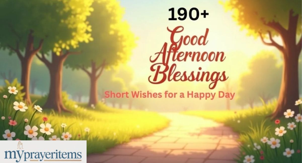190+ Good Afternoon Blessings: Short Wishes for a Happy Day