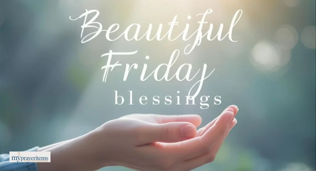 150 Friday Morning Blessings and Prayers Quotes