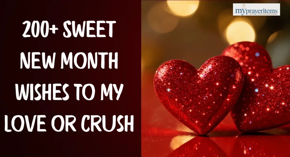 200+ Sweet New Month Wishes To My Love or Crush