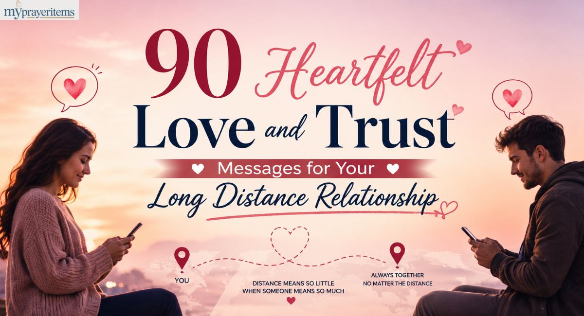 90 Heartfelt Love and Trust Messages for Your Long Distance Relationship