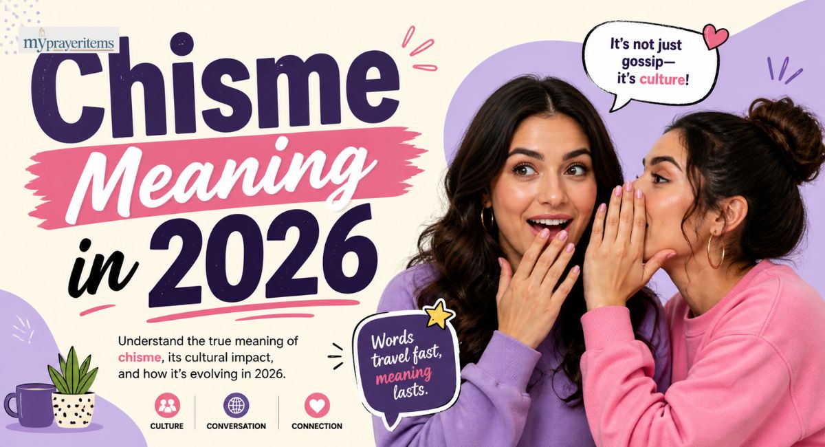 Chisme Meaning in 2026: What It Really Means and Why Everyone’s Saying It