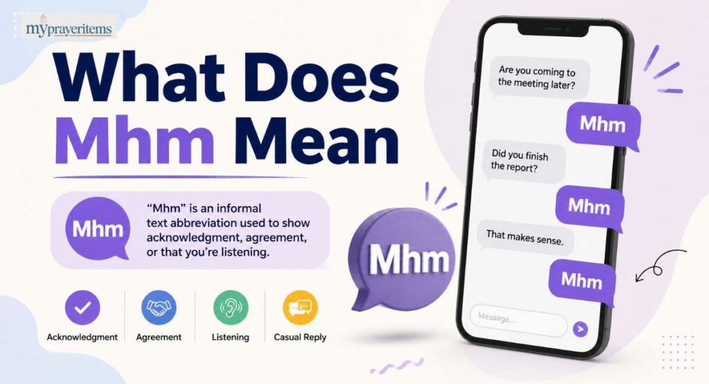 What Does Mhm Mean? The 2025 Guide to Texts, Tone & Trust